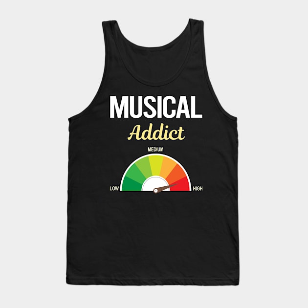 Funny Addict Musicals Tank Top by symptomovertake